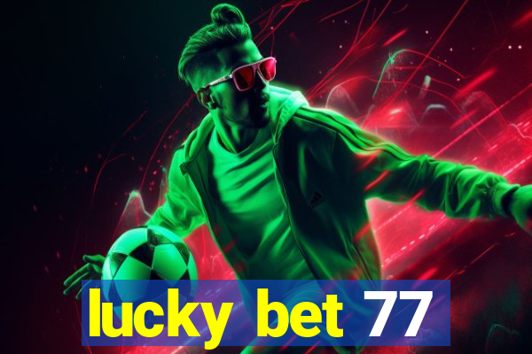 lucky bet 77